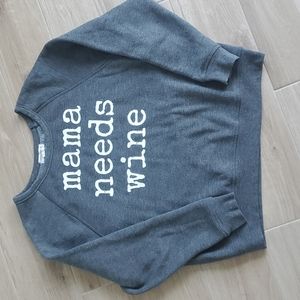 Momma Needs Wine sweatshirt size medium